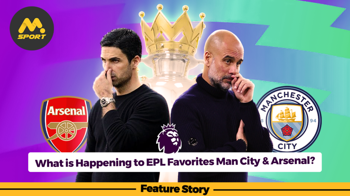 What is Happening to EPL Favourites Man City &amp; Arsenal?